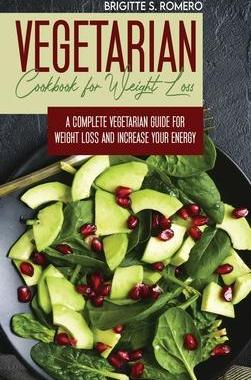 [预订]Vegetarian Cookbook for Weight loss: A complete Vegetarian meal-prep guide for weight loss and incre 9781801821667