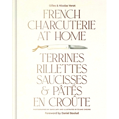 预订 French Charcuterie at Home: Terrines, Rillettes, Saucisses, & Patés En Croûte