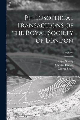 [预订]Philosophical Transactions of the Royal Society of London; v.81(1791) 9781015368705