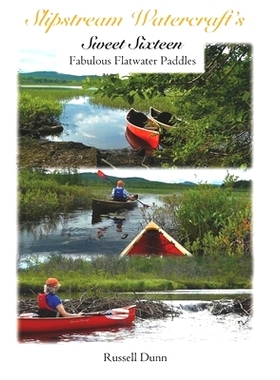 预订 Slipstream Watercraft Sweet Sixteen Fabulous Flatwater Paddles: 9781089001157