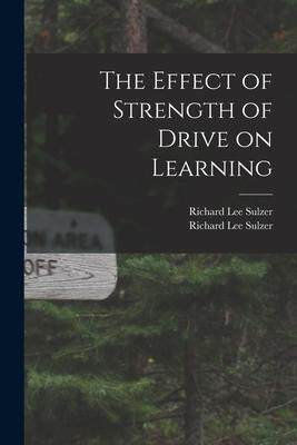 [预订]The Effect of Strength of Drive on Learning 9781014479174