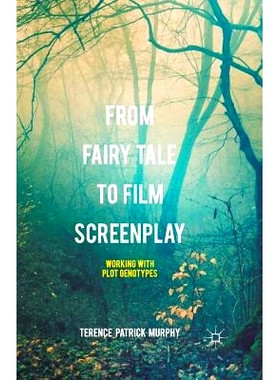 预订 From Fairy Tale to Film Screenplay: Working with Plot Genotypes: 9781349561292