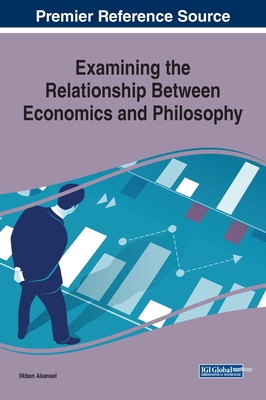【预订】Examining the Relationship Between Economics and Philosophy