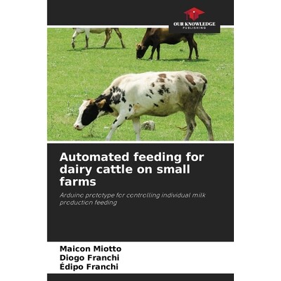 预订 Automated feeding for dairy cattle on small farms: Arduino prototype for controlling individual milk production fee