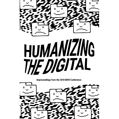预订 Humanizing the Digital: Unproceedings from the McN 2018 Conference: 9781091360334