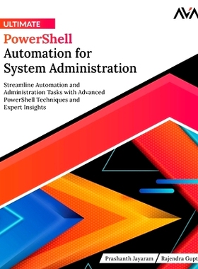 预订 Ultimate PowerShell Automation for System Administration: Streamline Automation and Administration Tasks with Advan