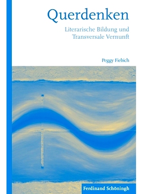 预订 Querdenken: Literarische Bildung und Transversale Vernunft 横向思考:文学教育与横向理性: 9783506783806