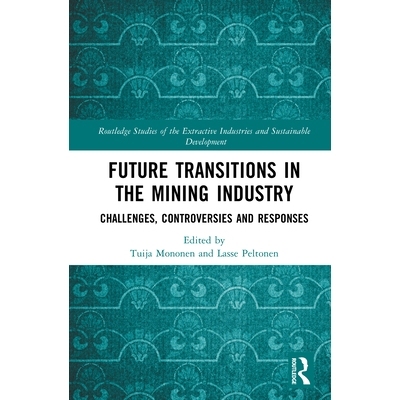 预订 Future Transitions in the Mining Industry: Challenges, Controversies and Responses 采矿业未来转型：可持续发展的挑战