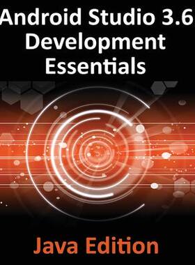 [预订]Android Studio 3.6 Development Essentials - Java Edition: Developing Android 9 (Q) Apps Using Androi 9781951442156