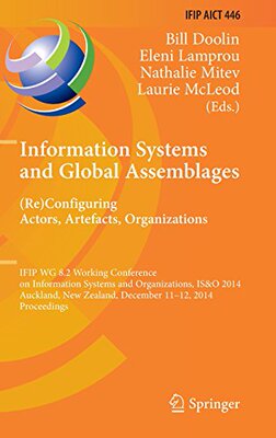 【预订】Information Systems and Global Assemblages: (Re)configuring Actors, Artefacts, Organizations