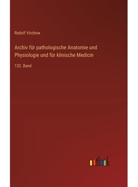预订 Archiv für pathologische Anatomie und Physiologie und für klinische Medicin: 132. Band: 9783368559199