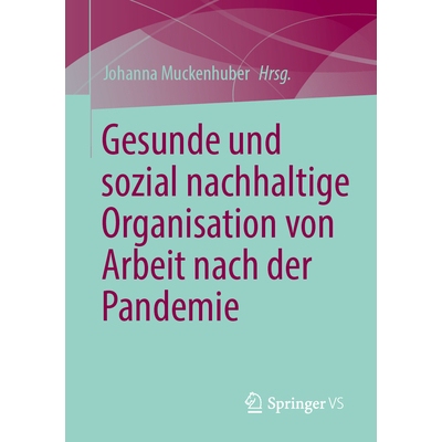 预订 Gesunde und sozial nachhaltige Organisation von Arbeit nach der Pandemie: 9783658459932