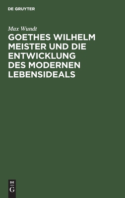 【预订】Goethes Wilhelm Meister und die Entwicklung des modernen Lebensideal 9783111143620