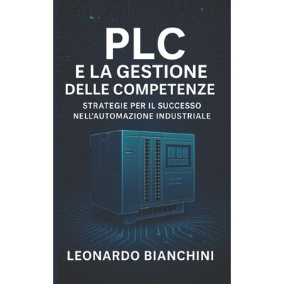 预订 PLC e la gestione delle competenze: Guida completa per la programmazione PLC e la progettazione HMI nell’industria