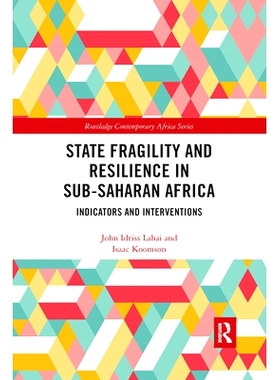 预订 State Fragility and Resilience in sub-Saharan Africa: Indicators and Interventions 撒哈拉以南非洲国家的脆弱性与韧性
