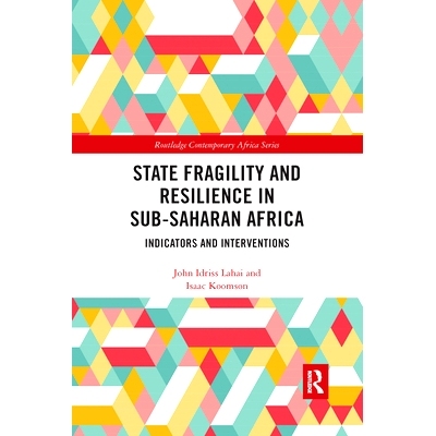 预订 State Fragility and Resilience in sub-Saharan Africa: Indicators and Interventions 撒哈拉以南非洲国家的脆弱性与韧性