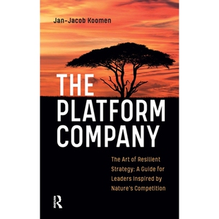 预订 The Platform Company: The Art of Resilient Strategy: A Guide for Leaders Inspired by Nature’s Competition: 9781041