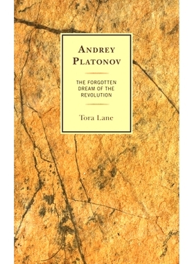 预订 Andrey Platonov: The Forgotten Dream of the Revolution 安德烈 普拉托诺夫：被遗忘的*之梦: 9781498547758