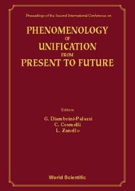 【预订】PHENOMENOLOGY OF UNIFICATION FROM PRESENT TO FUTURE - PROCEEDINGS OF THE 2ND INTERNATIONAL CONFERENCE ON