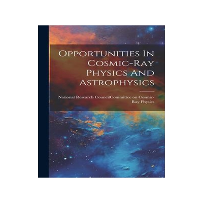 [预订]Opportunities In Cosmic-ray Physics And Astrophysics 9781020468469