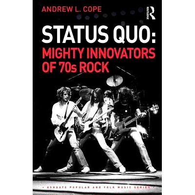 预订 Status Quo: Mighty Innovators of 70s Rock 现状：70年代摇滚的大创新者: 9781138494688