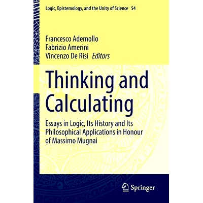 预订 Thinking and Calculating: Essays in Logic, Its History and Its Philosophical Applications in Honour of Massimo Mugn