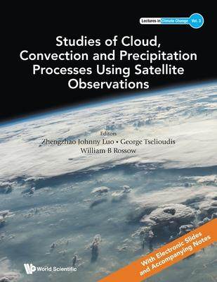 [预订]Studies of Cloud, Convection and Precipitation Processes Using Satellite Observations 9789811257940