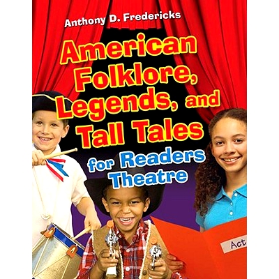 预订 American Folklore, Legends, and Tall Tales for Readers Theatre: 9781591587347