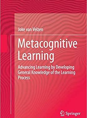 【预售】Metacognitive Learning: Advancing Learning by Developing General Knowledge of the Learning Process