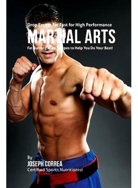 预订 Drop Excess Fat Fast for High Performance Martial Arts: Fat Burning Juice Recipes to Help You Do Your Best!: Fat Bu