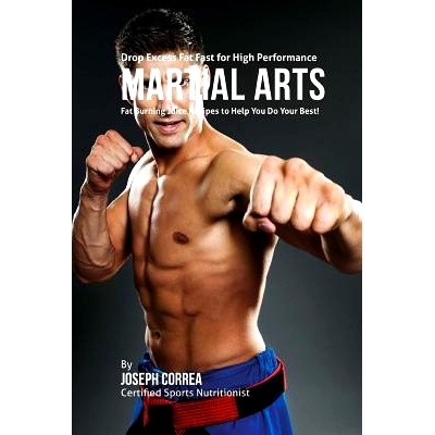 预订 Drop Excess Fat Fast for High Performance Martial Arts: Fat Burning Juice Recipes to Help You Do Your Best!: Fat Bu