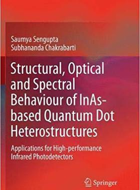 【预售】Structural, Optical and Spectral Behaviour of InAs-based Quantum Dot Heterostructures