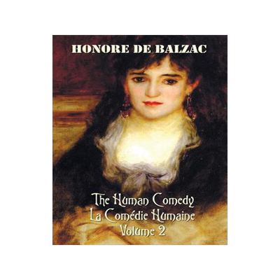 [预订]The Human Comedy, La Comedie Humaine, Volume 2, Includes the Following Books (Complete and Unabridge 9781781394090