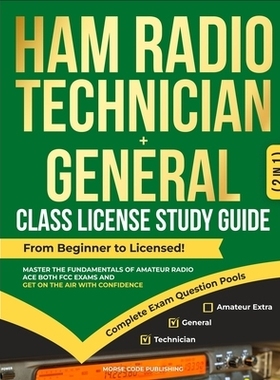 预订 Ham Radio Technician + General Class License Study Guide: From Beginner to Licensed! Master the Fundamentals of Ama
