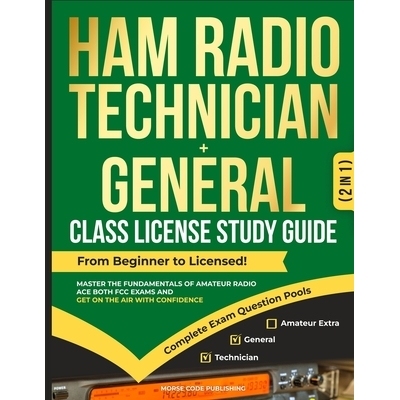 预订 Ham Radio Technician + General Class License Study Guide: From Beginner to Licensed! Master the Fundamentals of Ama