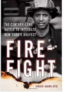 【预售】Firefight: The Century-Long Battle to Integrate New York’s Bravest