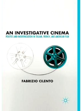 预订 An Investigative Cinema: Politics and Modernization in Italian, French, and American Film: 9783030064891