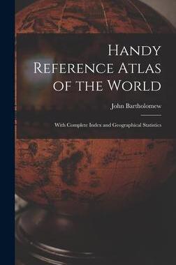 [预订]Handy Reference Atlas of the World: With Complete Index and Geographical Statistics 9781013640483