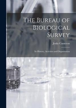 [预订]The Bureau of Biological Survey; Its History, Activities and Organization 9781014481696