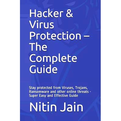 预订 Hacker & Virus Protection - The Complete Guide: Stay protected from Viruses, Trojans, Ransomware and other online t