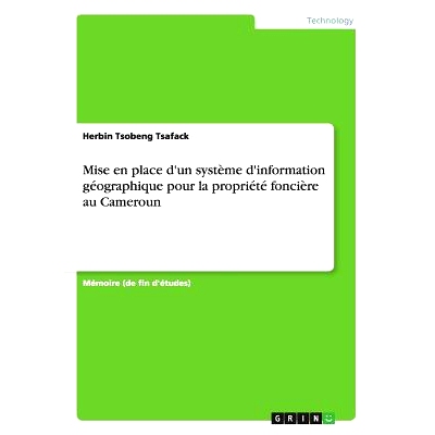 预订 Mise en place d’un système d’information géographique pour la propriété foncière au Cameroun: 9783656949879