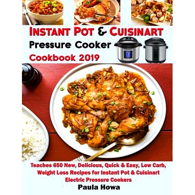 预订 Instant Pot & Cuisinart Pressure Cooker Cookbook 2019: Teaches 650 New, Delicious, Quick & Easy, Low Carb, Weight L