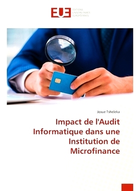 预订 Impact de l’Audit Informatique dans une Institution de Microfinance: 9783639621945