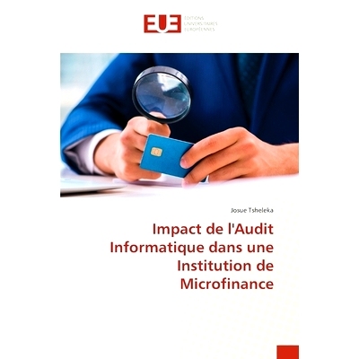 预订 Impact de l’Audit Informatique dans une Institution de Microfinance: 9783639621945