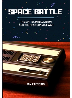 预订 Space Battle: The Mattel Intellivision and the First Console War: 9781957932118