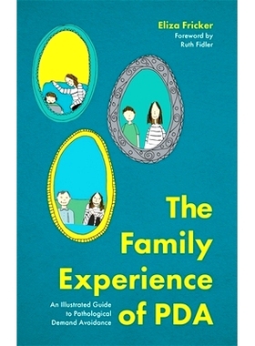 预订 The Family Experience of PDA: An Illustrated Guide to Pathological Demand Avoidance: 9781787756779
