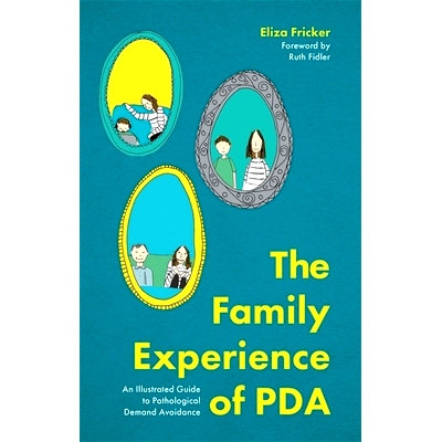 预订 The Family Experience of PDA: An Illustrated Guide to Pathological Demand Avoidance: 9781787756779