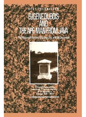 预订 Eugène Dubois and the Ape-Man from Java: The History of the First ‘Missing Link’ and Its Discoverer: 97894010749
