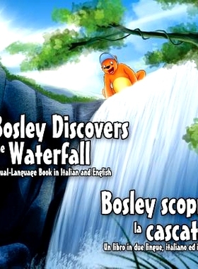 预订 Bosley Discovers the Waterfall - A Dual Language Book in Italian and English: Bosley scopre la cascata: 97815002754
