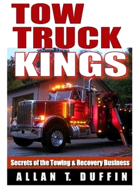预订 Tow Truck Kings: Secrets of the Towing & Recovery Business: 9780692327173
